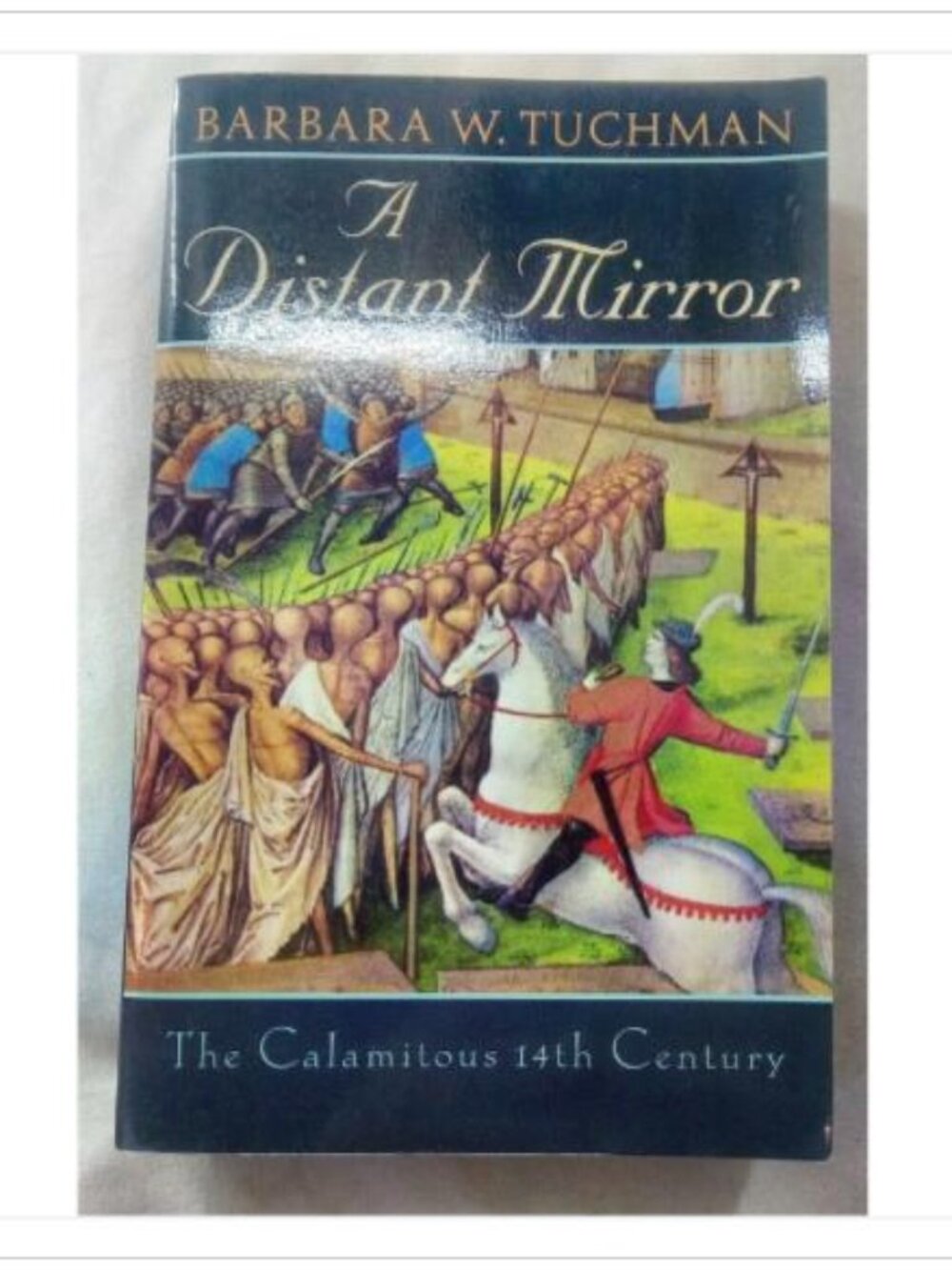 A Distant Mirror: The Calamitous 14th Century Barbara W. Tuchman Paperback Book